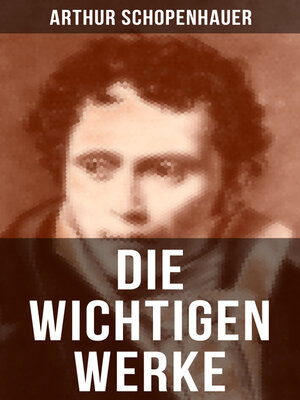 cover image of Die wichtigen Werke von Arthur Schopenhauer